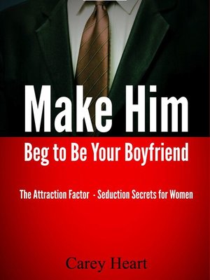 cover image of Make Him Beg to Be Your Boyfriend